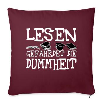 Lesen gefährdet die Dummheit Hobby Bücher Buch - Sofakissen mit Füllung 45 x 45 cm - Burgunderrot - Vorne
