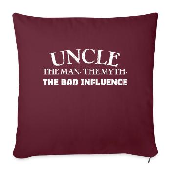 UNCLE THE MAN. THE MYTH. THE BAD INFLUENCE - Sofakissen mit Füllung 45 x 45 cm - Burgunderrot - Vorne