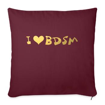 i love bdsm dom sub kinky - Sofakissen mit Füllung 45 x 45 cm - Burgunderrot - Vorne