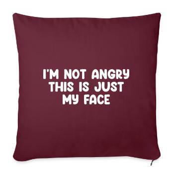 Je ne suis pas en colère, c’est juste mon visage - Coussin et housse de 45 x 45 cm - bordeaux - Devant