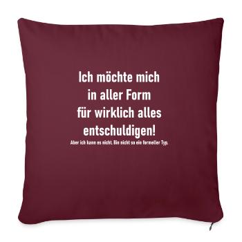 Ich möchte mich in aller Form entschuldigen - Sofakissen mit Füllung 45 x 45 cm - Burgunderrot - Vorne