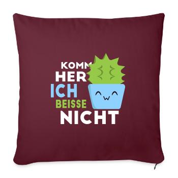 Komm her, ich beiße nicht. Kuscheln Kaktus - Sofakissen mit Füllung 45 x 45 cm - Burgunderrot - Vorne