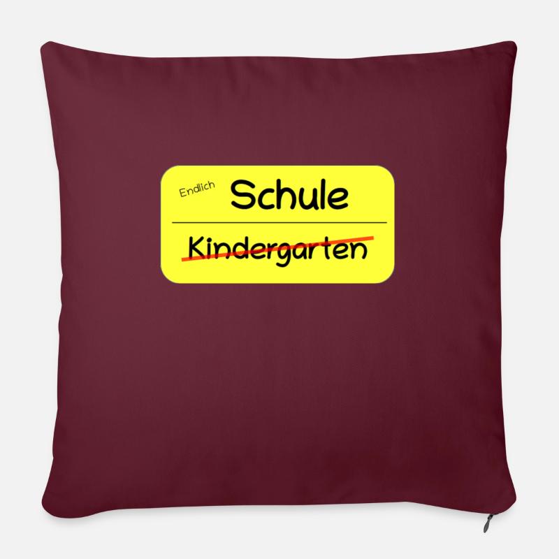 Endlich Schule statt Kindergarten - Sofakissen mit Füllung 45 x 45 cm - Burgunderrot