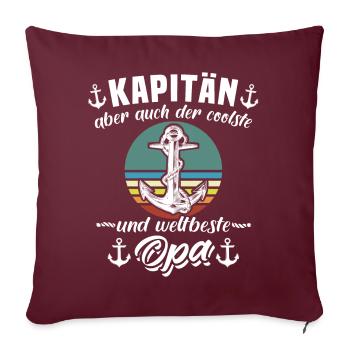 Kapitän Opa Boot Segelboot Sprüche Opas - Sofakissen mit Füllung 45 x 45 cm - Burgunderrot - Vorne