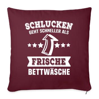 Schlucken Sprüche Sexy Versaute Sprüche - Sofakissen mit Füllung 45 x 45 cm - Burgunderrot - Vorne