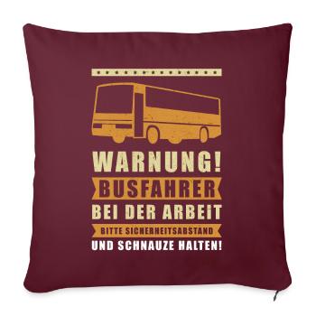 Busfahrer Busfahrerin Geschenk Bus Busfahren - Sofakissen mit Füllung 45 x 45 cm - Burgunderrot - Vorne