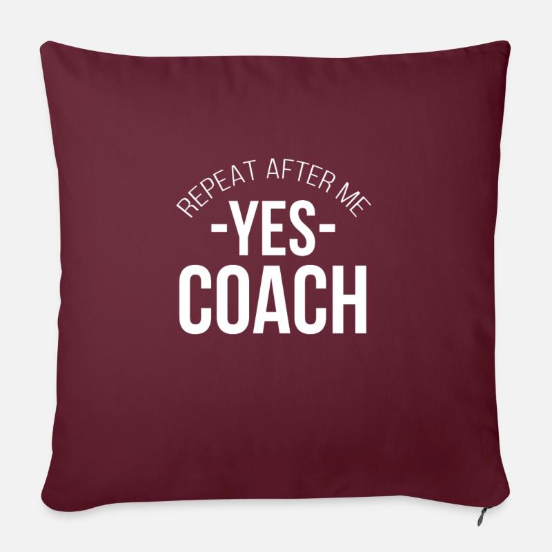 Repeat After Me Yes Coach - Gift Idea Coaching - Sofa pillow with filling 45cm x 45cm - burgundy