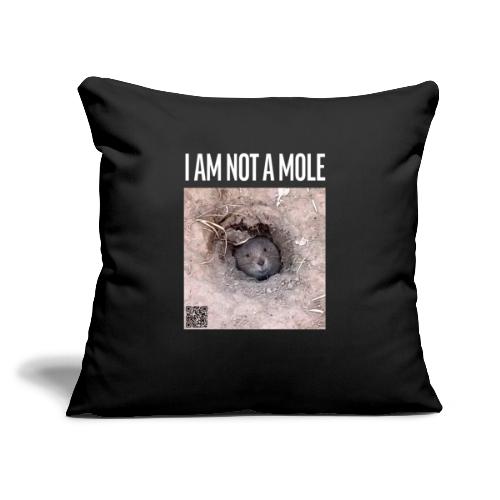 I am not a mole - Sofakissen mit Füllung 45 x 45 cm