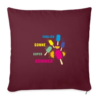 sommer, wassereis, sonne,endlich sonne,super,eis - Sofakissen mit Füllung 45 x 45 cm - Burgunderrot - Vorne