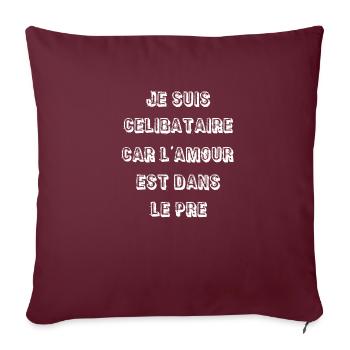 je suis célibataire car l'amour est dans le pré - Coussin et housse de 45 x 45 cm - bordeaux - Devant