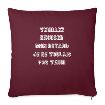 veuillez excuser mon retard - Coussin et housse de 45 x 45 cm - bordeaux - Devant