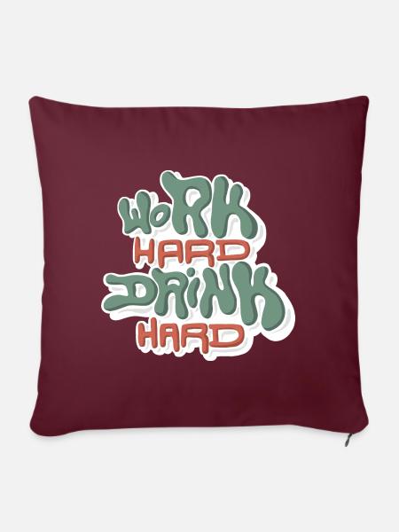 Work Hard Drink Hard - Sofakissen mit Füllung 45 x 45 cm - Burgunderrot
