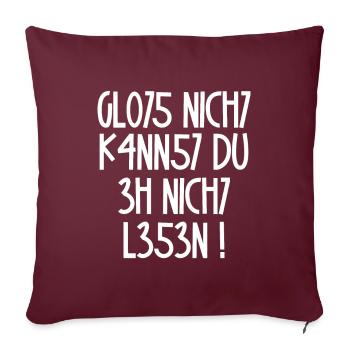 Glotz nicht, kannst Du eh nicht lesen / Spruch - Sofakissen mit Füllung 45 x 45 cm - Burgunderrot - Vorne