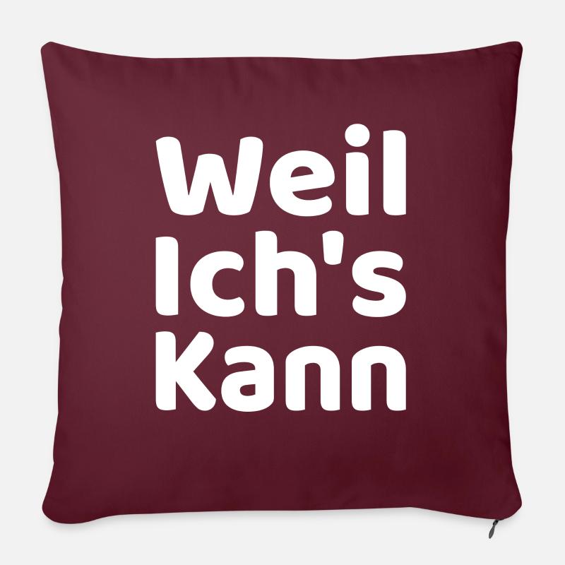 Weil ichs kann - Sofakissen mit Füllung 45 x 45 cm - Burgunderrot