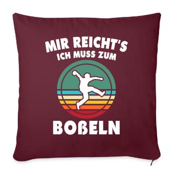 Bosseln Bosselsport Mir Reichts Ich Muss Boßeln - Sofakissen mit Füllung 45 x 45 cm - Burgunderrot - Vorne