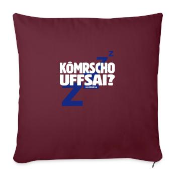 Dodokay - Kômr scho uffsai? - Sofakissen mit Füllung 45 x 45 cm - Burgunderrot - Vorne