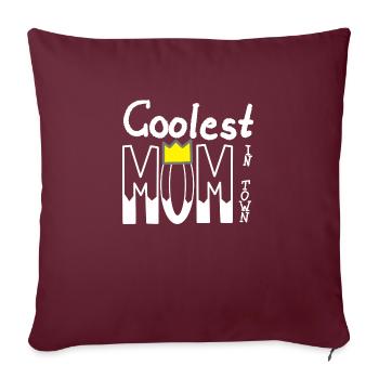 Coolest Mom in town Mama Mutter Muttertag - Sofakissen mit Füllung 45 x 45 cm - Burgunderrot - Vorne