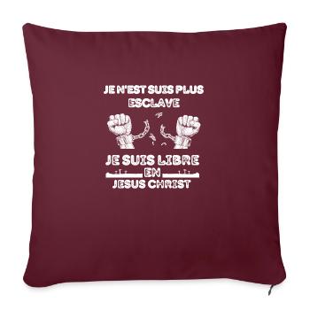 Je n'est suis plus esclave je suis libre en Jésus - Coussin et housse de 45 x 45 cm - bordeaux - Devant