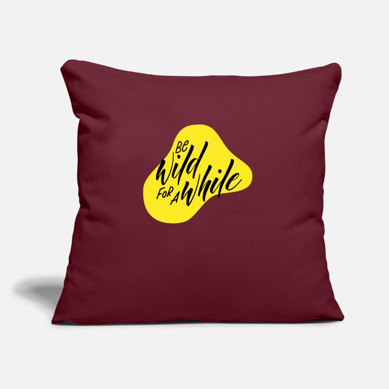 Be wild for a while Sofa pillow with filling 45cm x 45cm