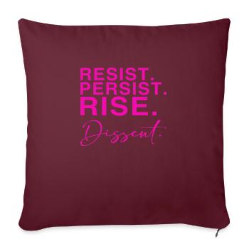 Resist. Persist. Rise. Dissent. - Sofakissen mit Füllung 45 x 45 cm - Burgunderrot - Vorne