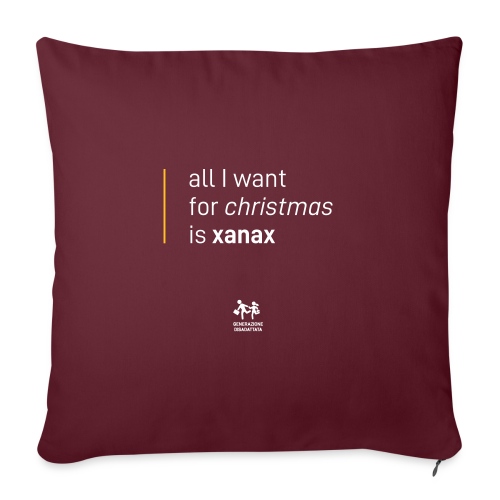 All I want for christmas is xanax - Cuscino da divano 45 x 45 cm con riempimento