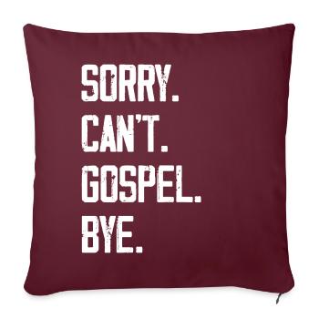 Sorry Can't Gospel Bye - Sofakissen mit Füllung 45 x 45 cm - Burgunderrot - Vorne