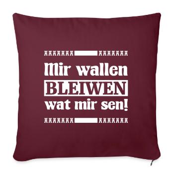 Mir wallen bleiwen wat mir sen! - Siebenbürgen - Sofakissen mit Füllung 45 x 45 cm - Burgunderrot - Vorne