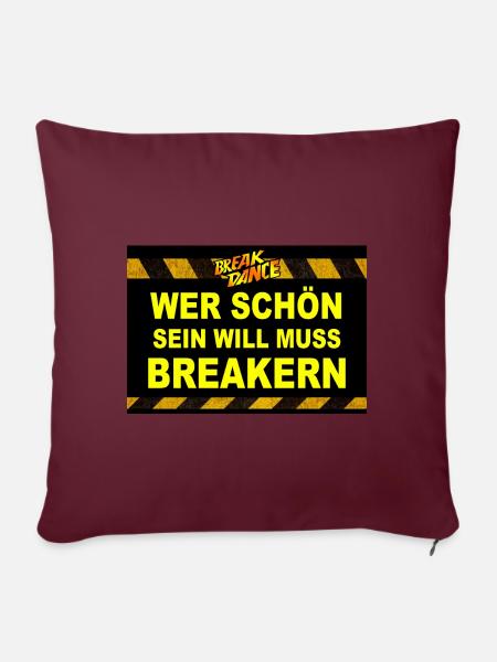 Wer schön sein will, muss BREAKERN! (m) - Sofakissen mit Füllung 45 x 45 cm - Burgunderrot