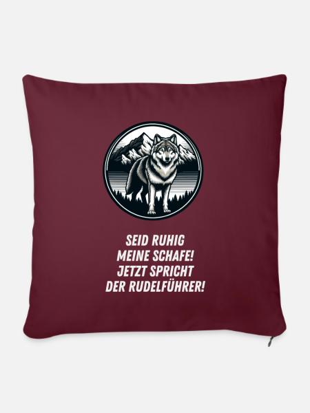 Wolfsdesign mit selbstbewussten Spruch! - Sofakissen mit Füllung 45 x 45 cm - Burgunderrot