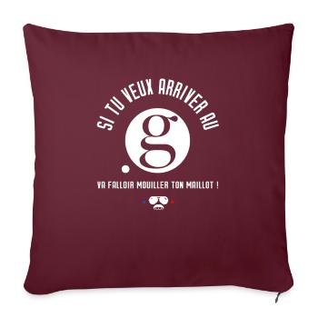 Si tu veux arriver au point G - Réplique culte - Coussin et housse de 45 x 45 cm - bordeaux - Devant