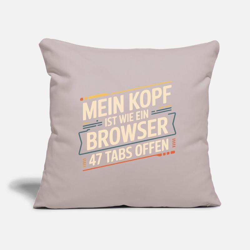 My head is like a browser – 47 tabs open Sofa pillow with filling 45cm x 45cm