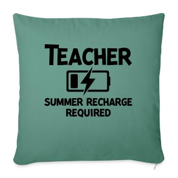 Teacher Summer Recharge Required - Sofa pillow with filling 45cm x 45cm - cypress green - Front