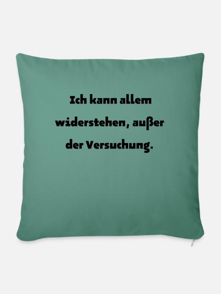Ich kann alles widerstehen ... - Sofakissen mit Füllung 45 x 45 cm - Tanngrün
