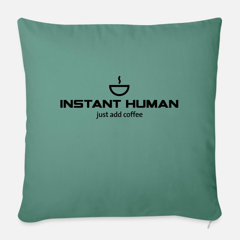 Instant Human - just add coffee - Sofakissen mit Füllung 45 x 45 cm - Tanngrün