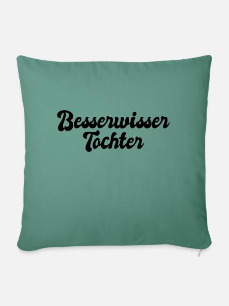 Besserwisser Tochter - Sofakissen mit Füllung 45 x 45 cm - Tanngrün