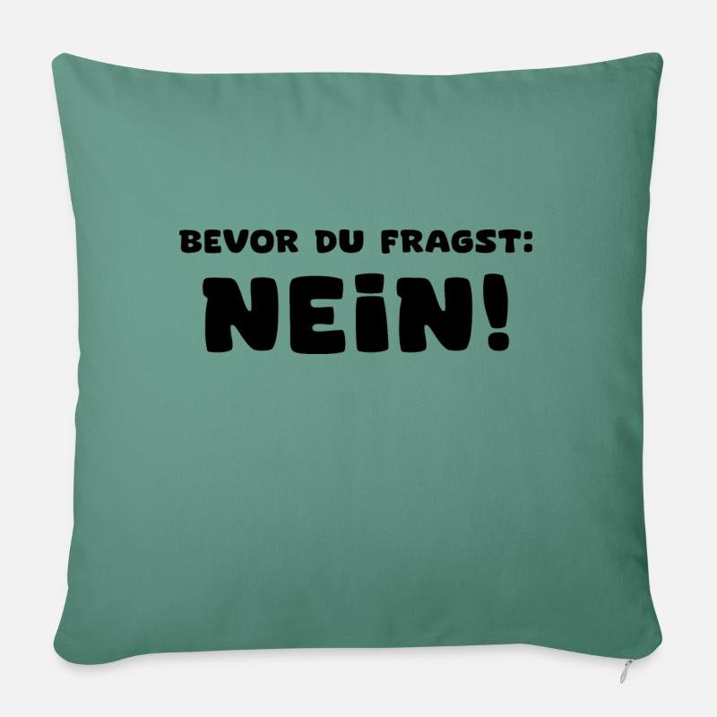 Bevor du fragst - Nein! - Sofakissen mit Füllung 45 x 45 cm - Tanngrün
