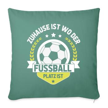 Zuhause ist wo der Fußballplatz ist - Sofakissen mit Füllung 45 x 45 cm - Tanngrün - Vorne