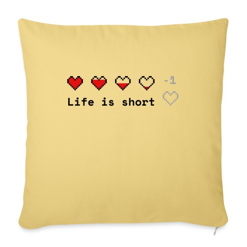 Tee-shirt La vie est courte - Jeux vidéo - Gaming - Coussin et housse de 45 x 45 cm