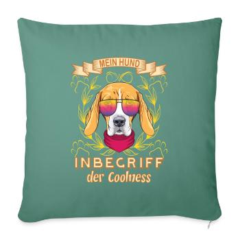 Coole Hunde - Mein Hund Inbegriff der Coolness - Sofakissen mit Füllung 45 x 45 cm - Tanngrün - Vorne