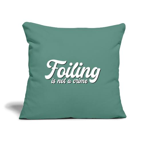 Foiling is not a crime - Sofa pillow with filling 45cm x 45cm