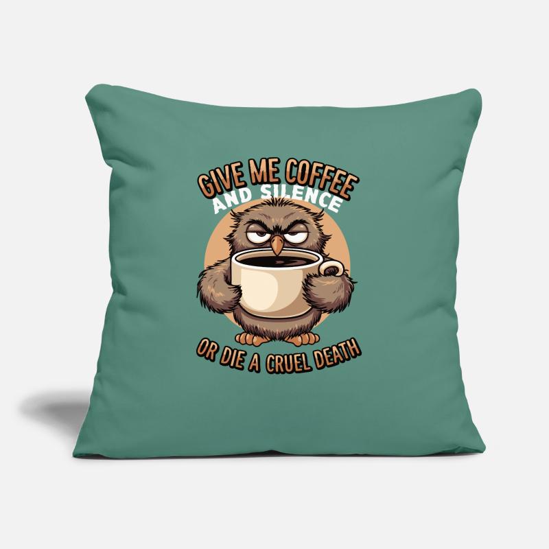 Kaffee Eule - geb mir Kaffee und Stille oder stirb Sofakissen mit Füllung 45 x 45 cm