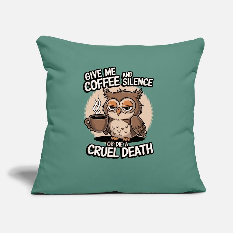 Kaffee Eule - geb mir Kaffee und Stille oder stirb Sofakissen mit Füllung 45 x 45 cm