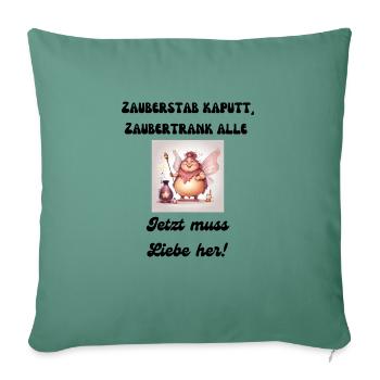 Zauberstab kaputt - Zaubertrank alle - Jetzt muss - Sofakissen mit Füllung 45 x 45 cm - Tanngrün - Vorne