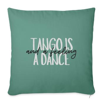 Le tango est une danse et un sentiment - Coussin et housse de 45 x 45 cm - vert sapin - Devant
