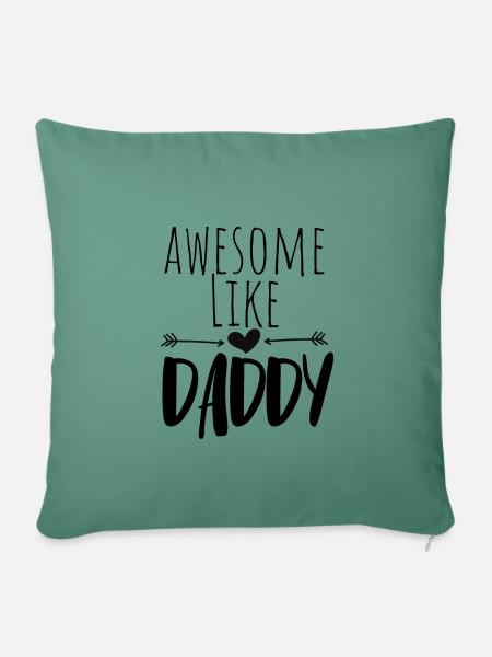 Awesome like daddy. - Sofa pillow with filling 45cm x 45cm - cypress green