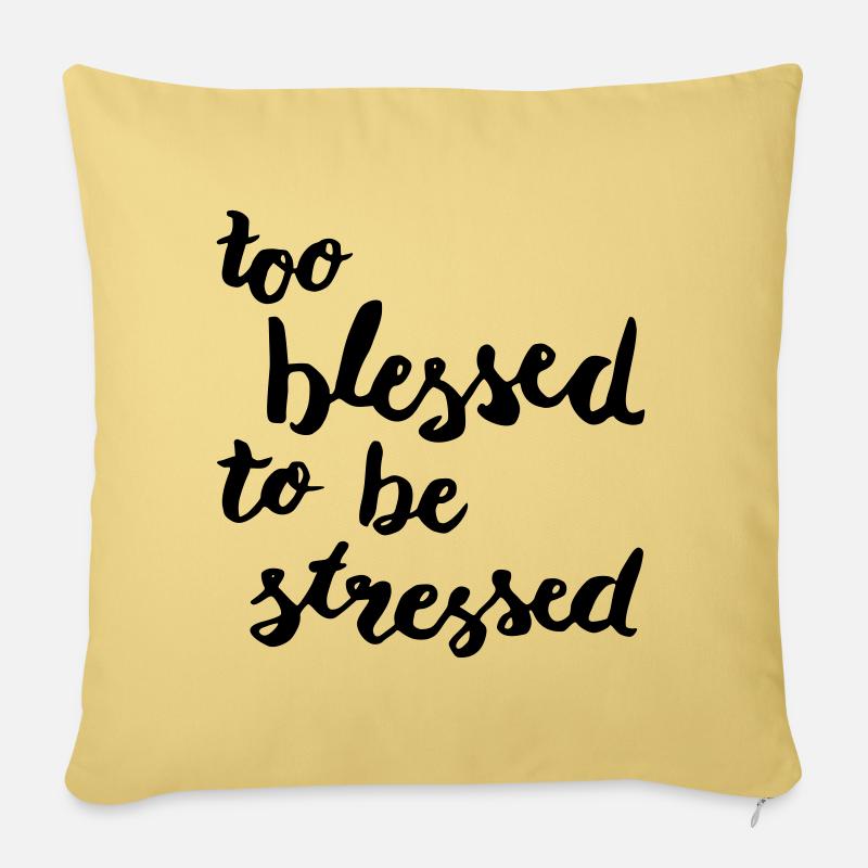 too blessed to be stressed - Sofakissen mit Füllung 45 x 45 cm - Hellgelb