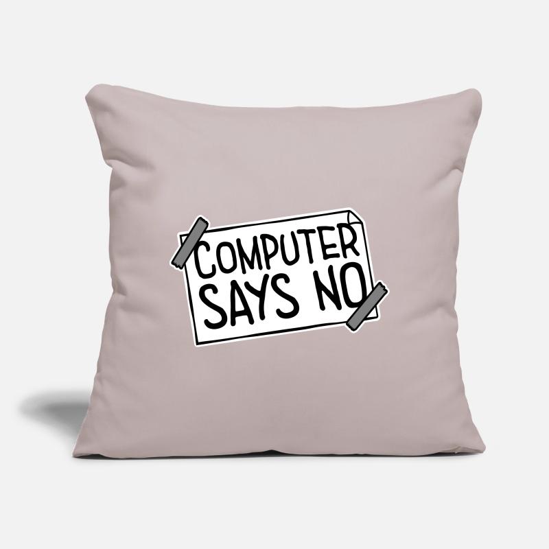 Computer Says No Funny Programmer Nerd Technique Sofa pillow with filling 45cm x 45cm
