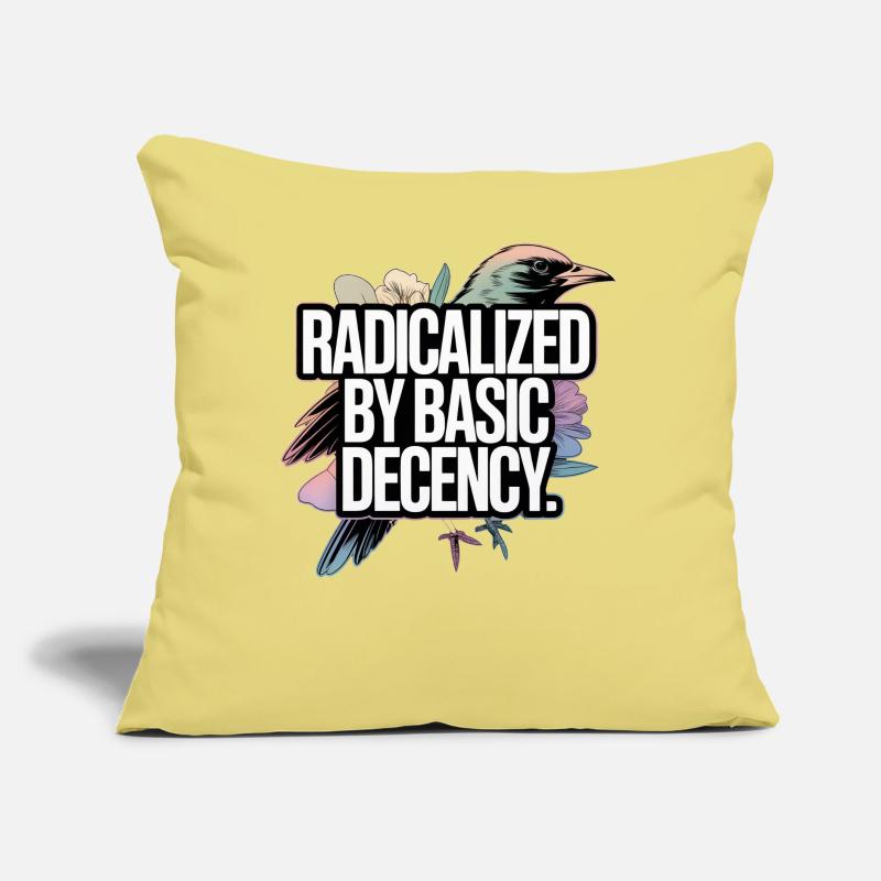 Radicalized by Basic Decency Statement Sofa pillow with filling 45cm x 45cm
