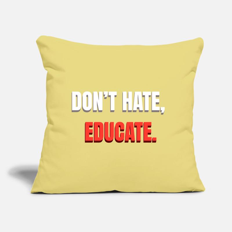Dont Hate Educate Botschaft Sofakissen mit Füllung 45 x 45 cm