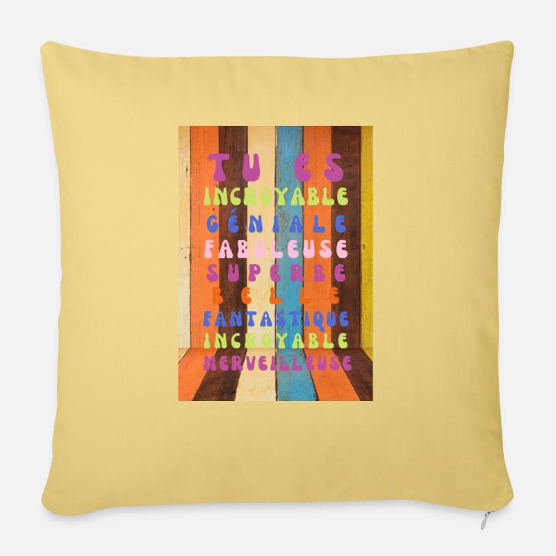 tu es incroyable fabuleuse - Coussin et housse de 45 x 45 cm - jaune délavé